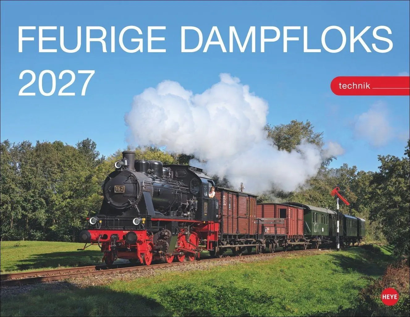 Cover: 9783756415236 | Feurige Dampfloks Posterkalender 2027 | Heye | Kalender | 14 S. | 2027