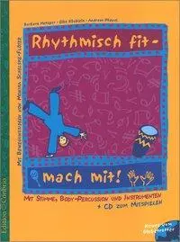 Elke Häublein - GEBRAUCHT Rhythmisch fit - mach mit! Mit Stimme Body-Percussion und Instrumenten - Preis vom 18082023 050225 h