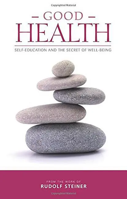 Cover: 9781855845336 | Good Health | Self-Education and the Secret of Well-Being | Steiner