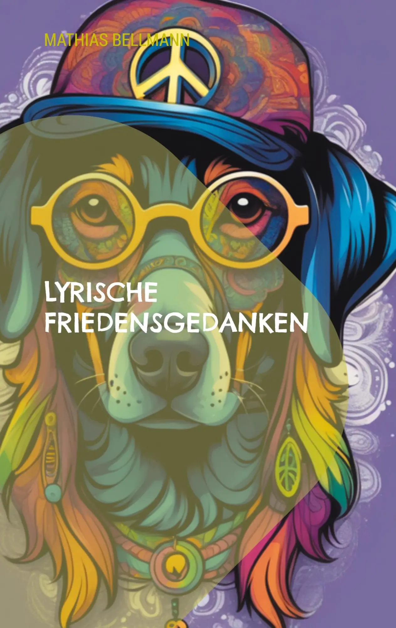 Cover: 9783758315336 | Lyrische Friedensgedanken | Mathias Bellmann | Taschenbuch | Paperback