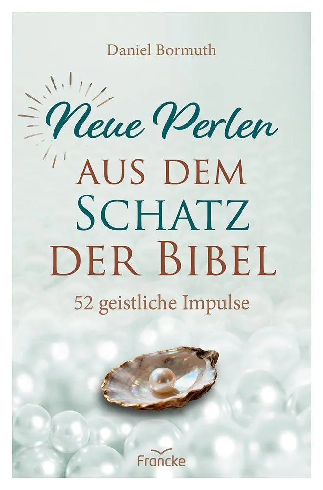 Neue Perlen aus dem Schatz der Bibel