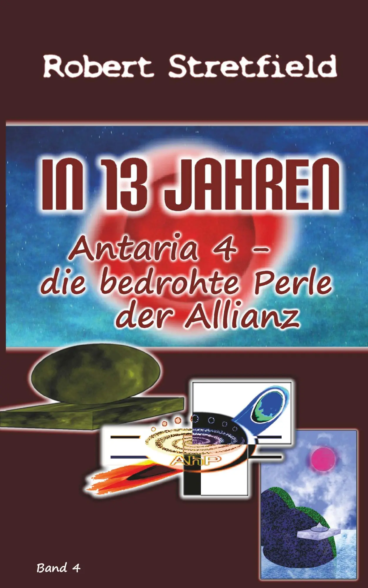 Cover: 9783991655336 | Antaria 4 - die bedrohte Perle der Allianz | Robert Stretfield | Buch