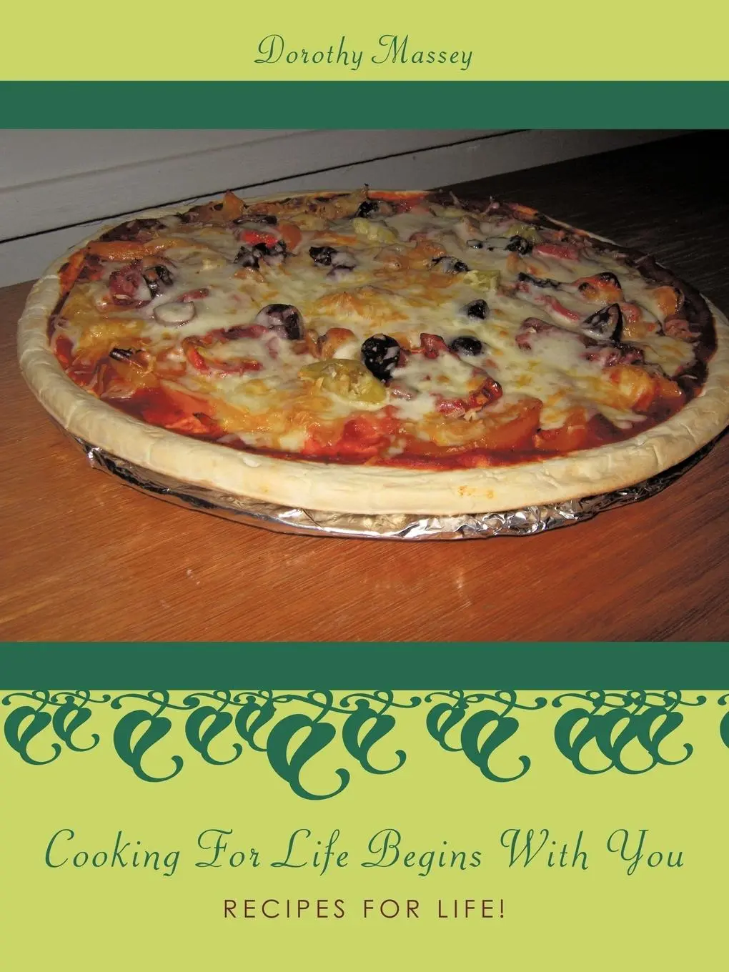 Cover: 9781449005436 | Cooking For Life Begins With You | Recipes For Life! | Dorothy Massey
