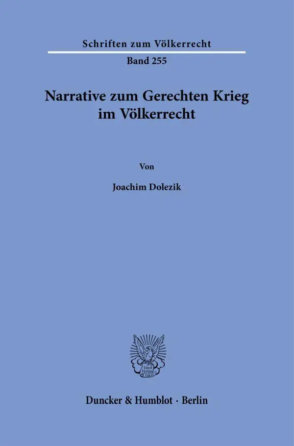 Cover: 9783428185436 | Narrative zum Gerechten Krieg im Völkerrecht. | Joachim Dolezik | Buch