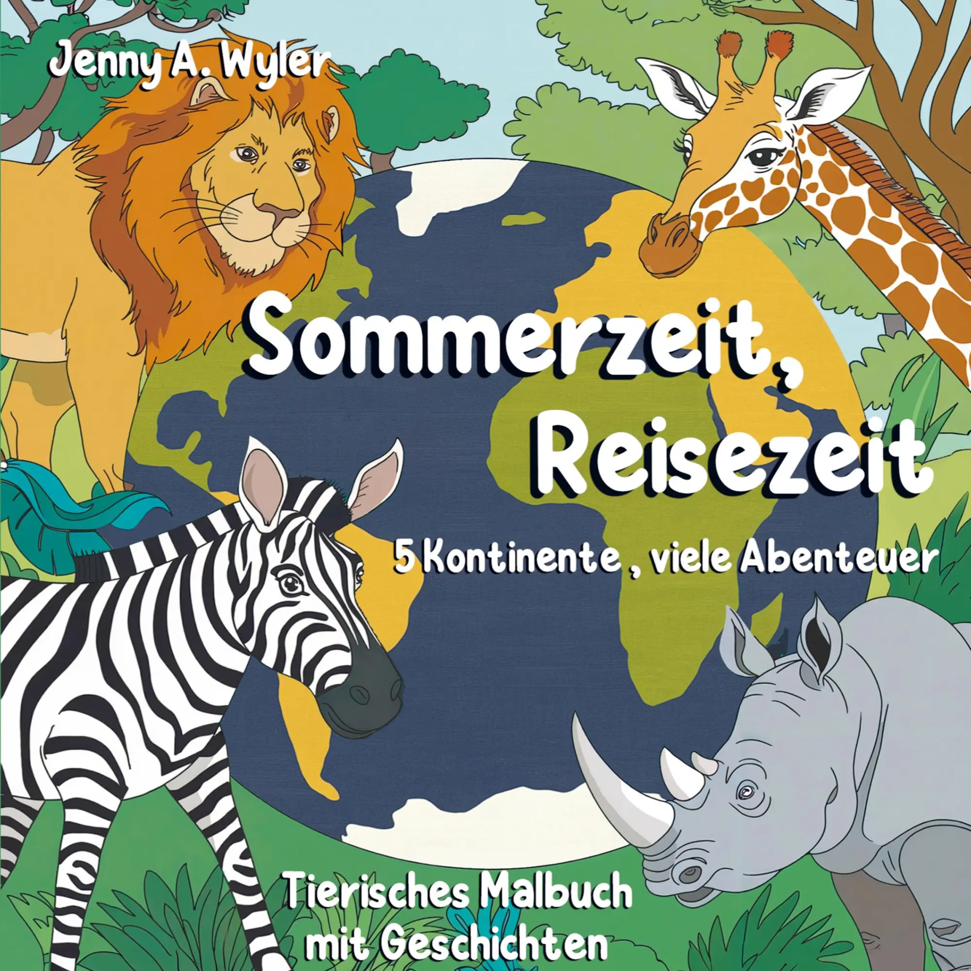Cover: 9789403805436 | Sommerzeit, Reisezeit | 5 Kontinente, viele Abenteuer | Jenny A. Wyler