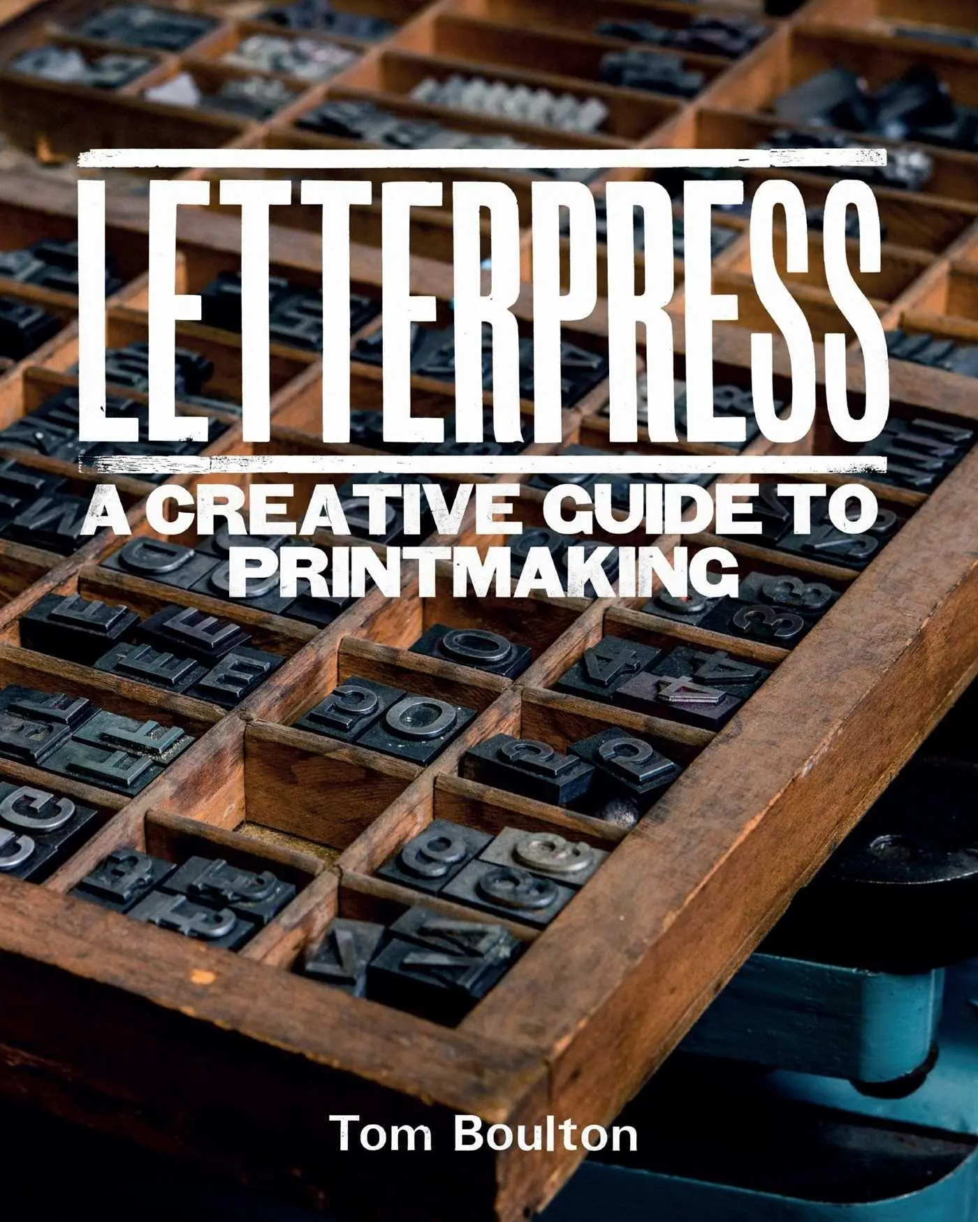 Cover: 9780719845536 | Letterpress | A designer's &amp; artist's guide to creative printmaking