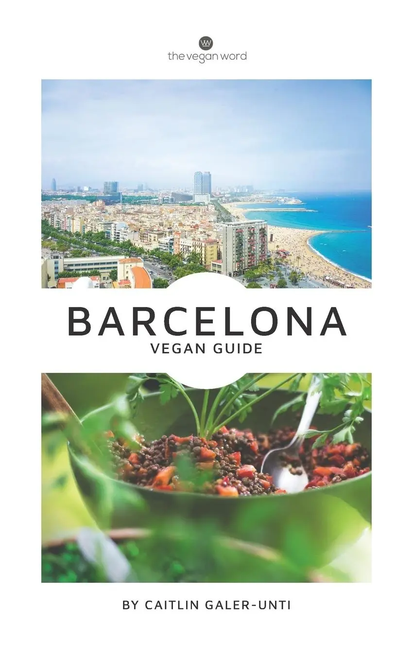 Cover: 9780998655536 | The Vegan Word Barcelona Vegan Guide | Caitlin Galer-Unti | Buch