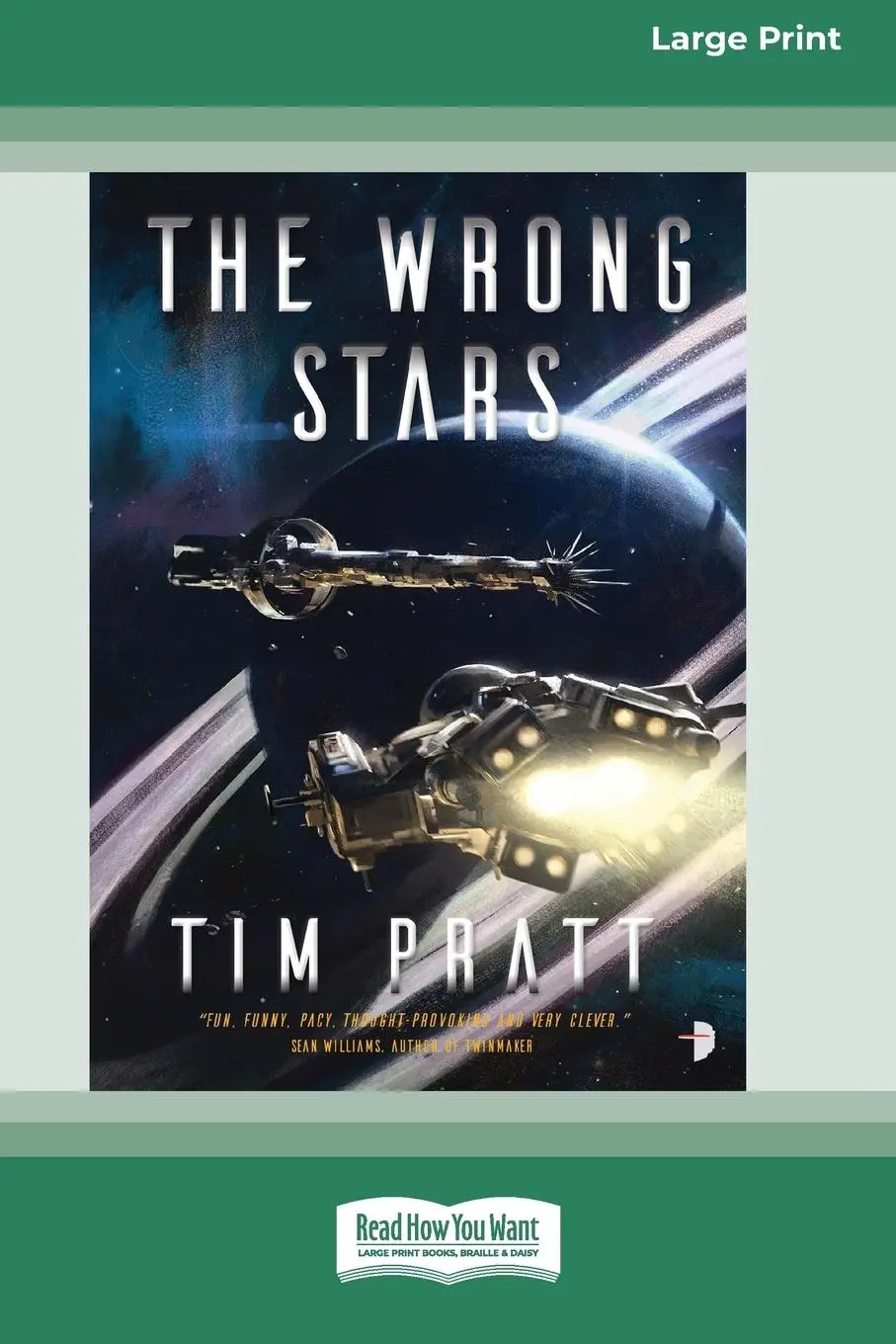 Cover: 9781038765536 | The Wrong Stars [Large Print 16 Pt Edition] | Tim Pratt | Taschenbuch