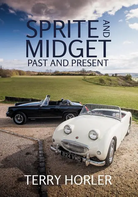 Cover: 9781445655536 | Sprite and Midget | Past and Present | Terry Horler | Taschenbuch