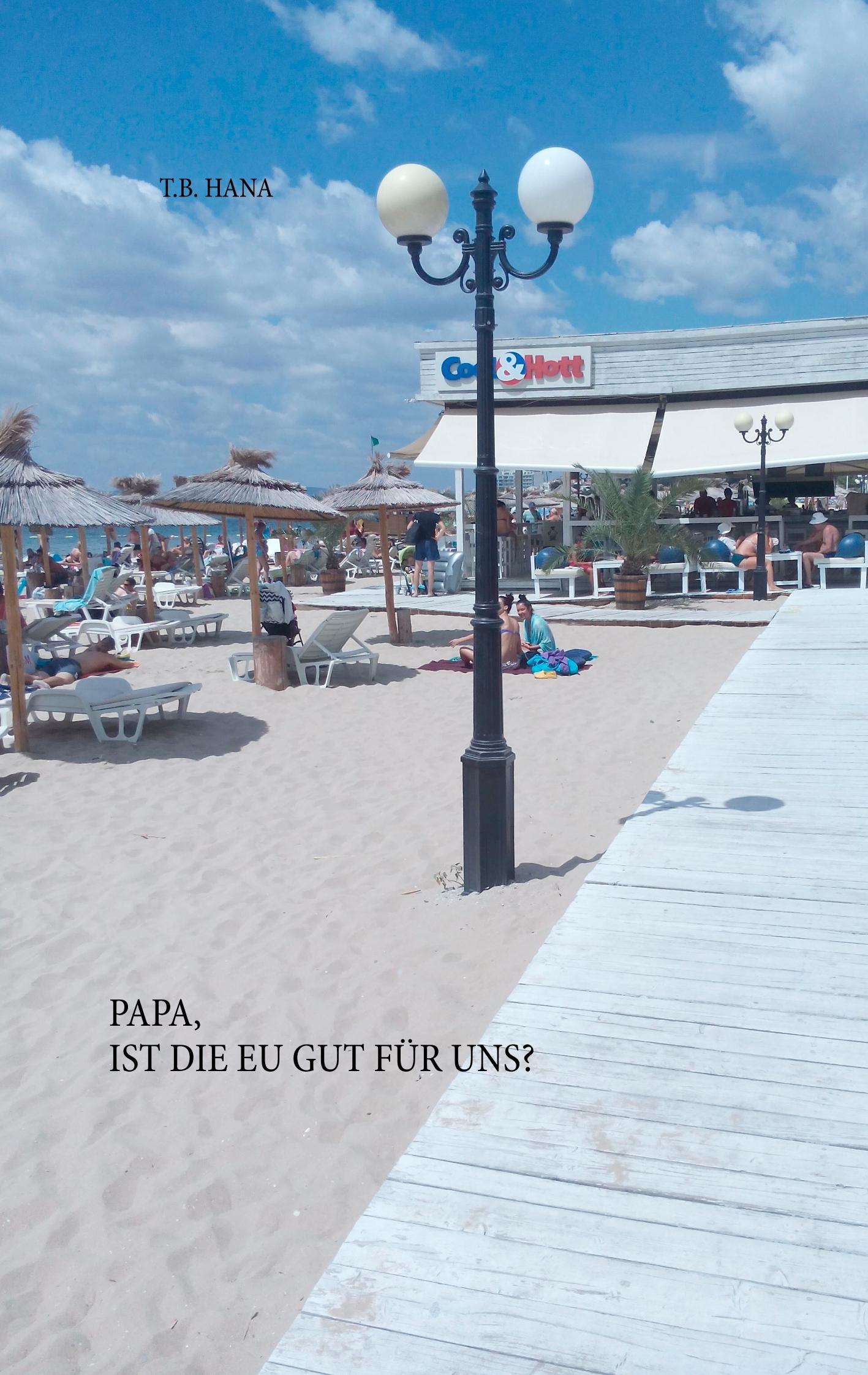Cover: 9783741225536 | Papa, ist die EU gut für uns? | T. B. Hana | Taschenbuch | Paperback