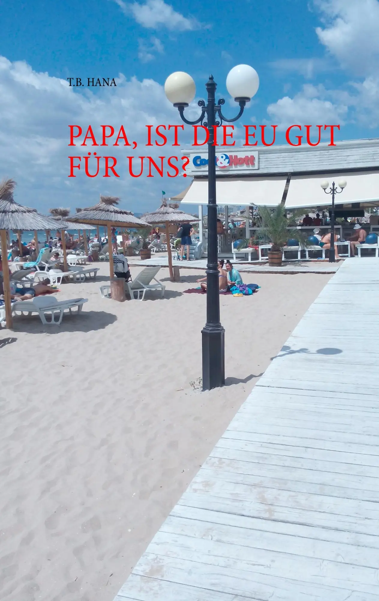 Cover: 9783741225536 | Papa, ist die EU gut für uns? | T. B. Hana | Taschenbuch | 232 S.