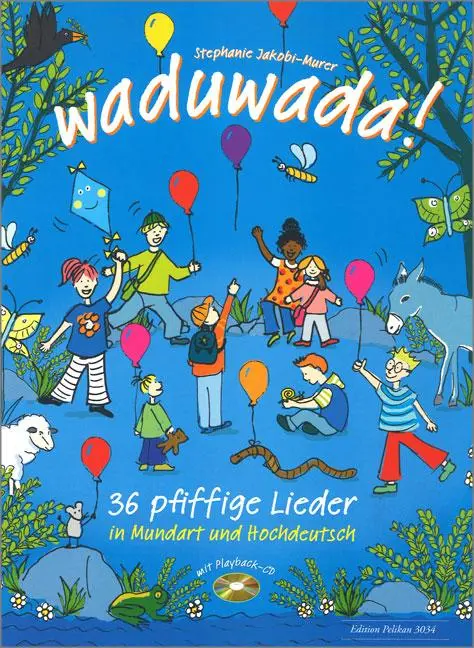 Cover: 9783906415536 | Waduwada 36 pfiffige Lieder in Mundart und Hochdeutsch | Jakobi-Murer