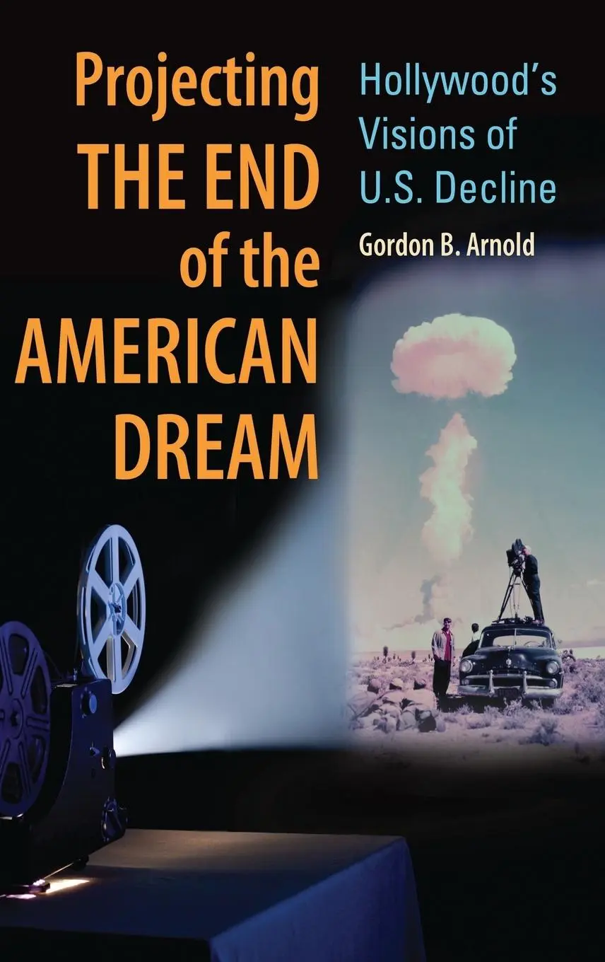 Cover: 9780313385636 | Projecting the End of the American Dream | Gordon Arnold | Buch | 2013