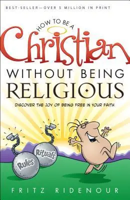 Cover: 9780764215636 | How to Be a Christian Without Being Religious | Fritz Ridenour | Buch