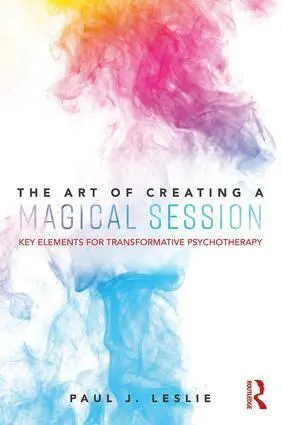 Cover: 9781138365636 | The Art of Creating a Magical Session | Paul J. Leslie | Taschenbuch