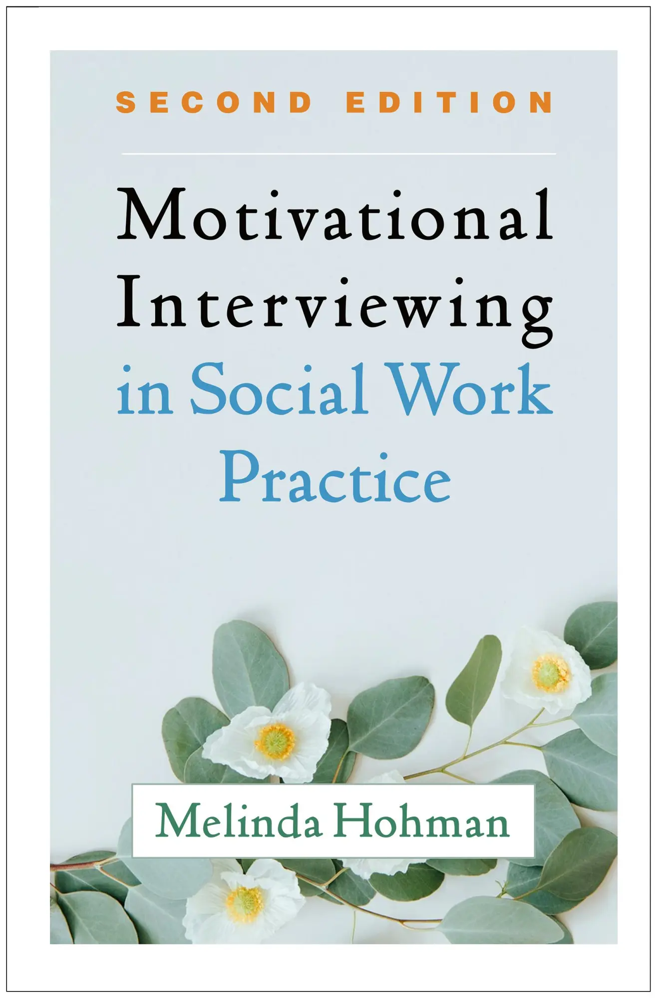 Cover: 9781462545636 | Motivational Interviewing in Social Work Practice, Second Edition