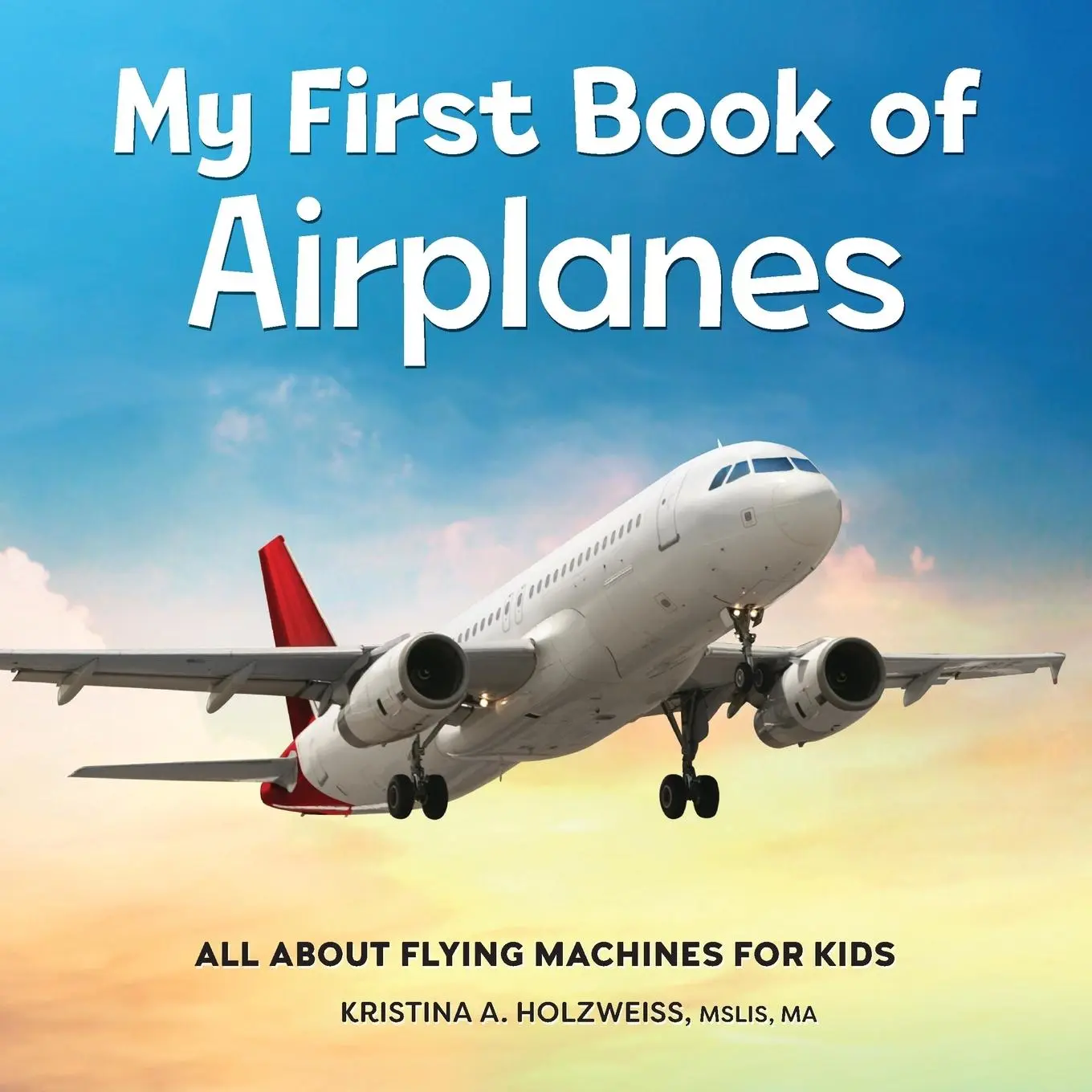 Cover: 9781685395636 | My First Book of Airplanes | All About Flying Machines for Kids | Buch