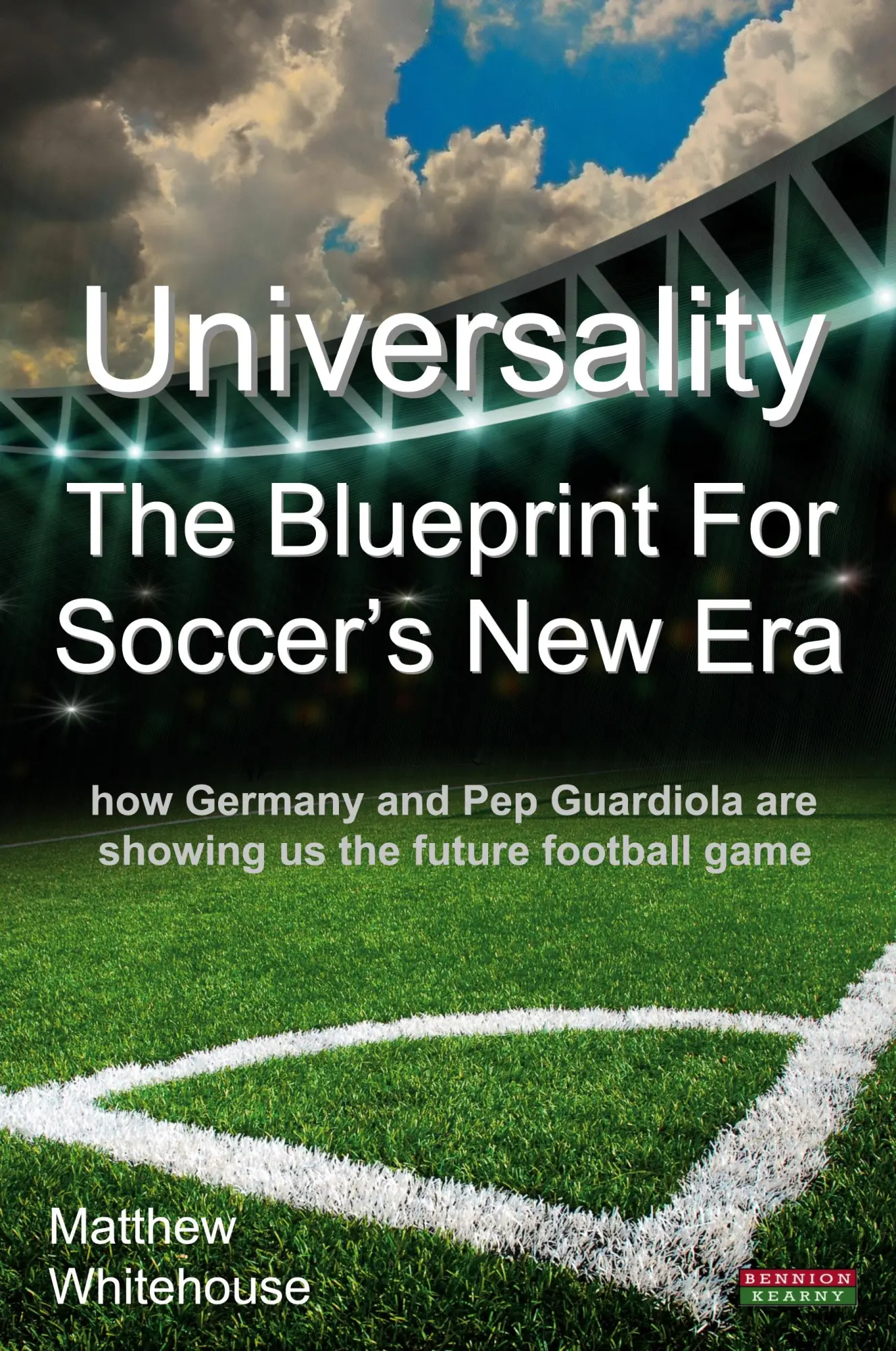 Cover: 9781909125636 | Universality - The Blueprint for Soccer's New Era | Matthew Whitehouse