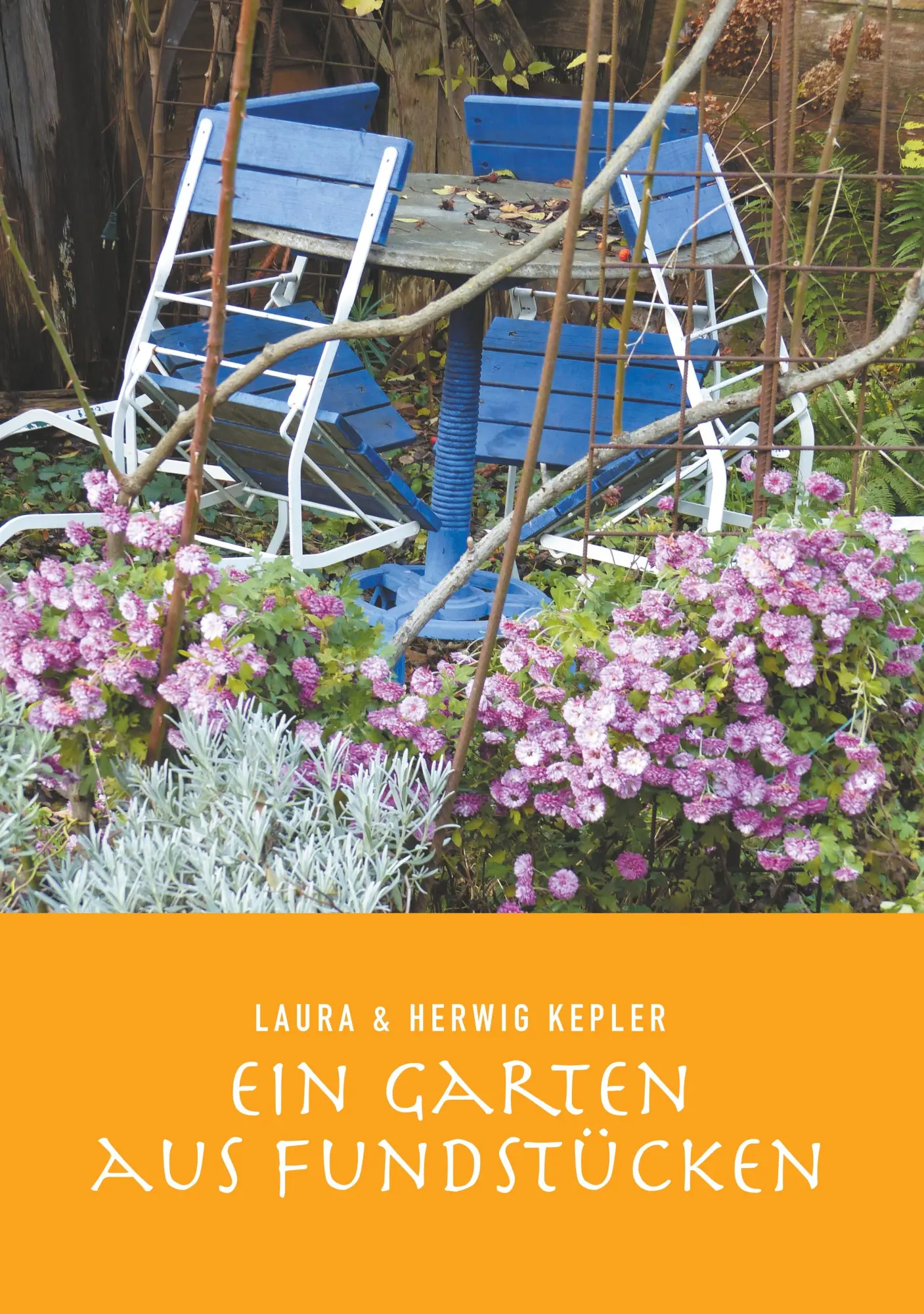 Cover: 9783732235636 | Ein Garten aus Fundstücken | Laura Kepler (u. a.) | Taschenbuch | 2019
