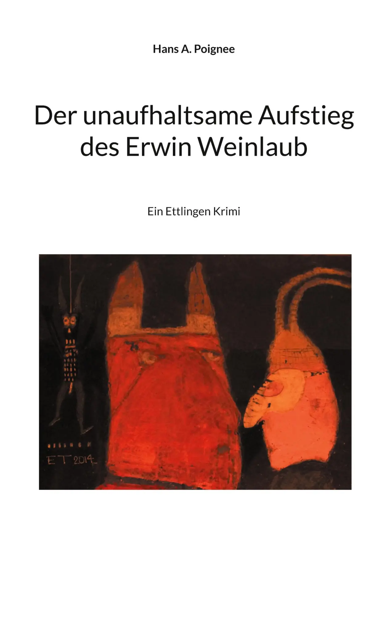 Cover: 9783754325636 | Der unaufhaltsame Aufstieg des Erwin Weinlaub | Ein Ettlingen Krimi