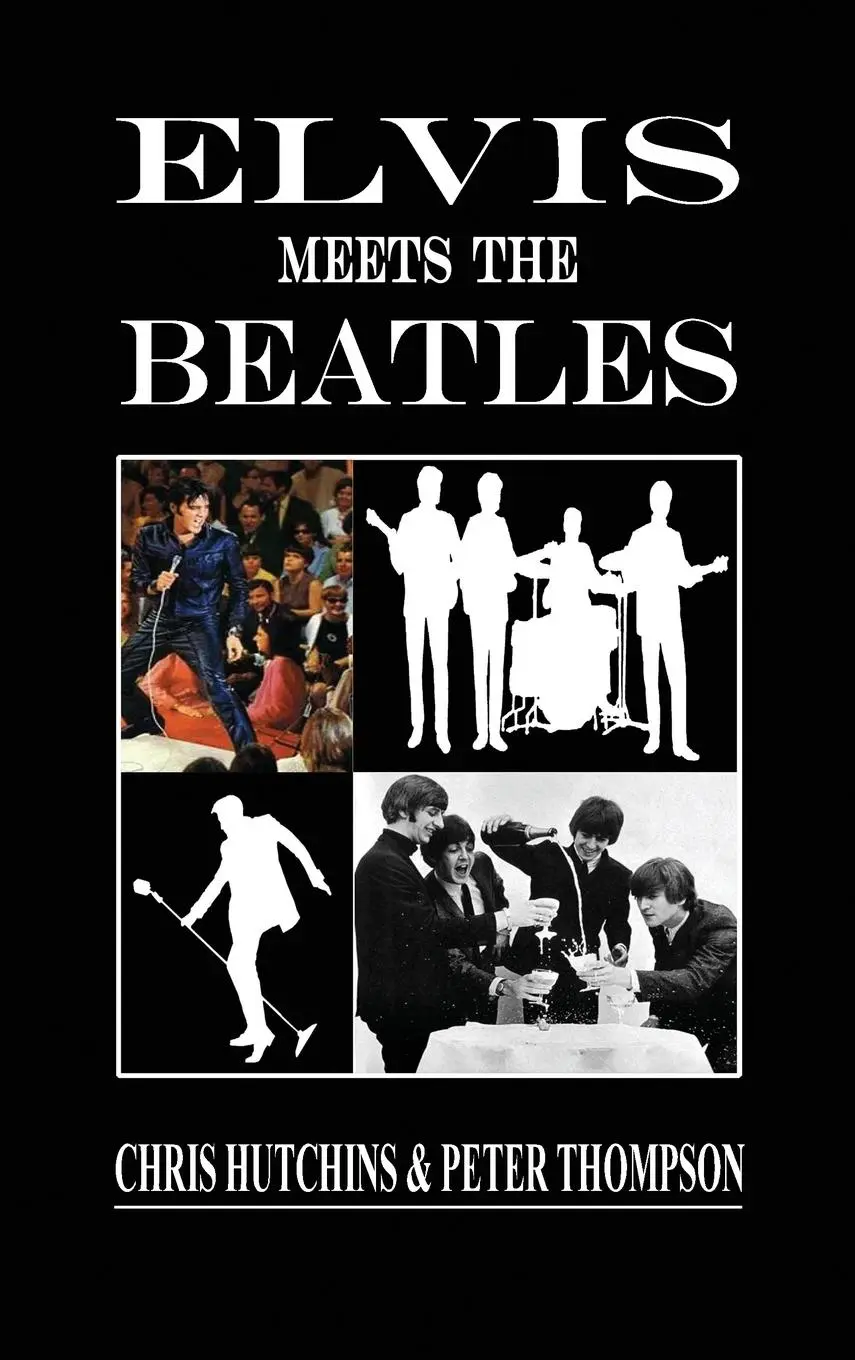Cover: 9780993445736 | Elvis Meets The Beatles | Chris Hutchins (u. a.) | Buch | Gebunden