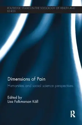 Cover: 9781138115736 | Dimensions of Pain | Humanities and Social Science Perspectives | Käll