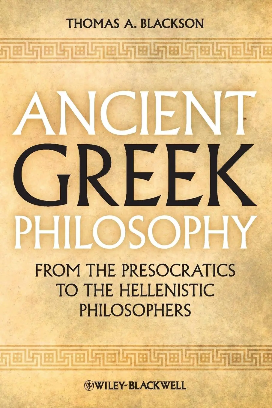 Cover: 9781444335736 | Ancient Greek Philosophy | Thomas A Blackson | Taschenbuch | 328 S.