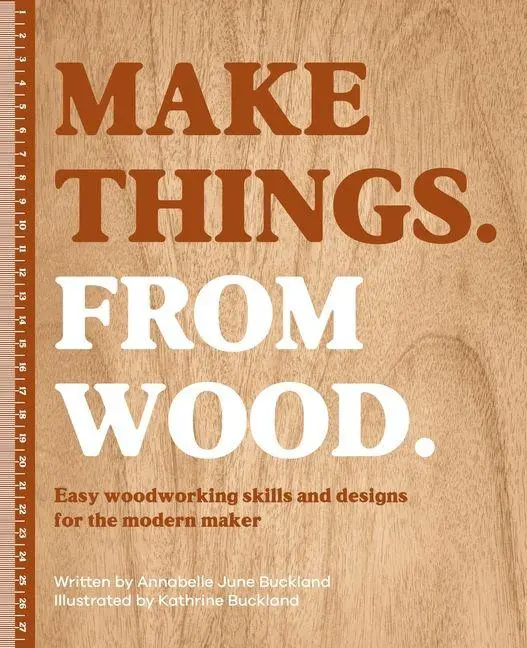 Cover: 9781446315736 | Make Things. from Wood | Annabelle June Buckland | Buch | Englisch