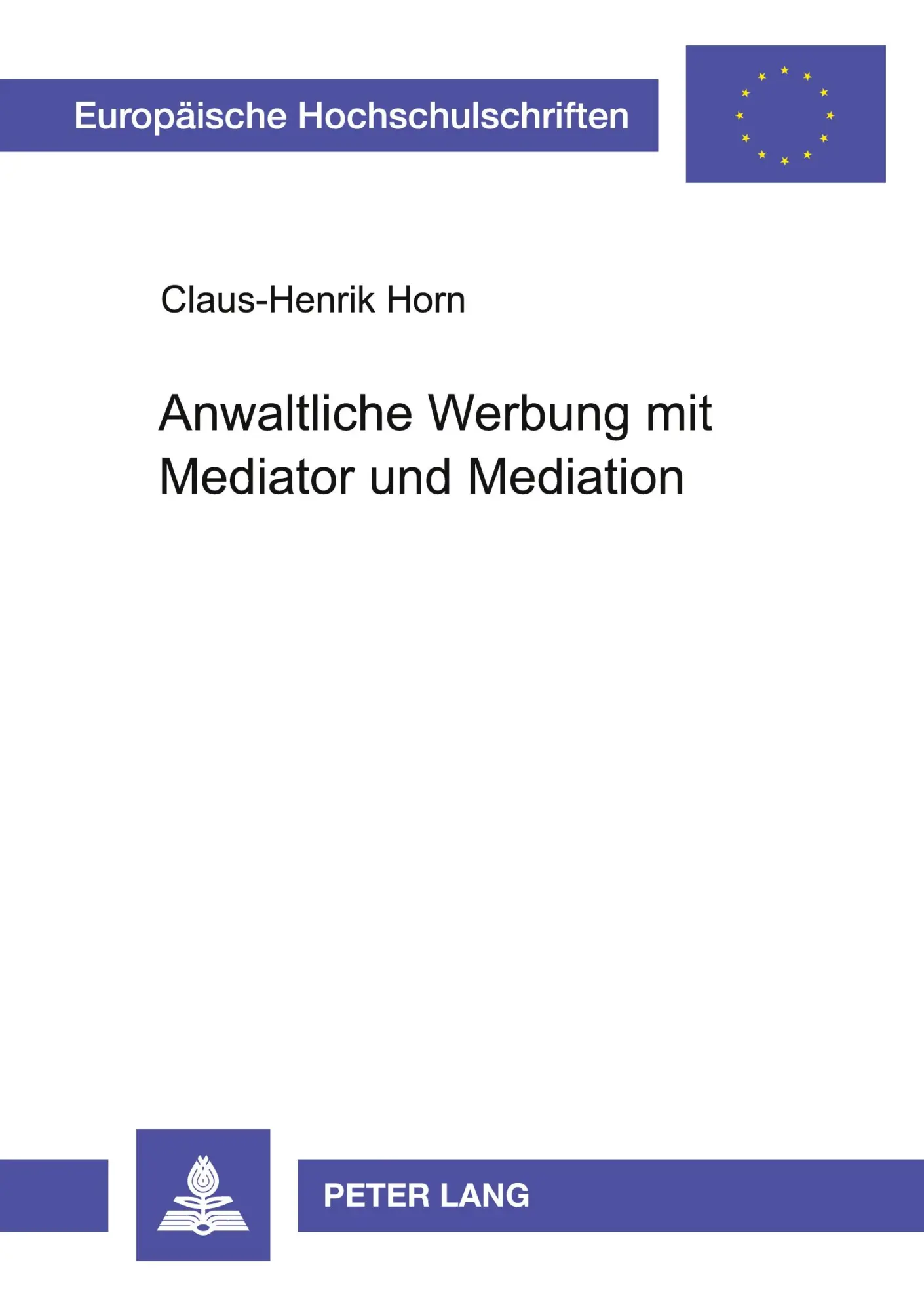 Cover: 9783631555736 | Anwaltliche Werbung mit Mediator und Mediation | Claus-Henrik Horn