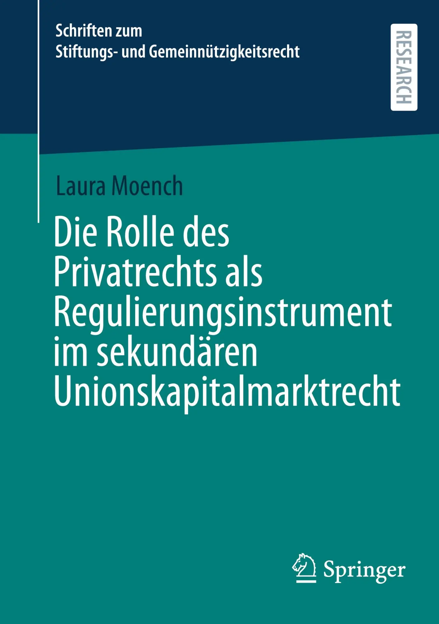 Die Rolle des Privatrechts als Regulierungsinstrument im sekundären Unionskapitalmarktrecht