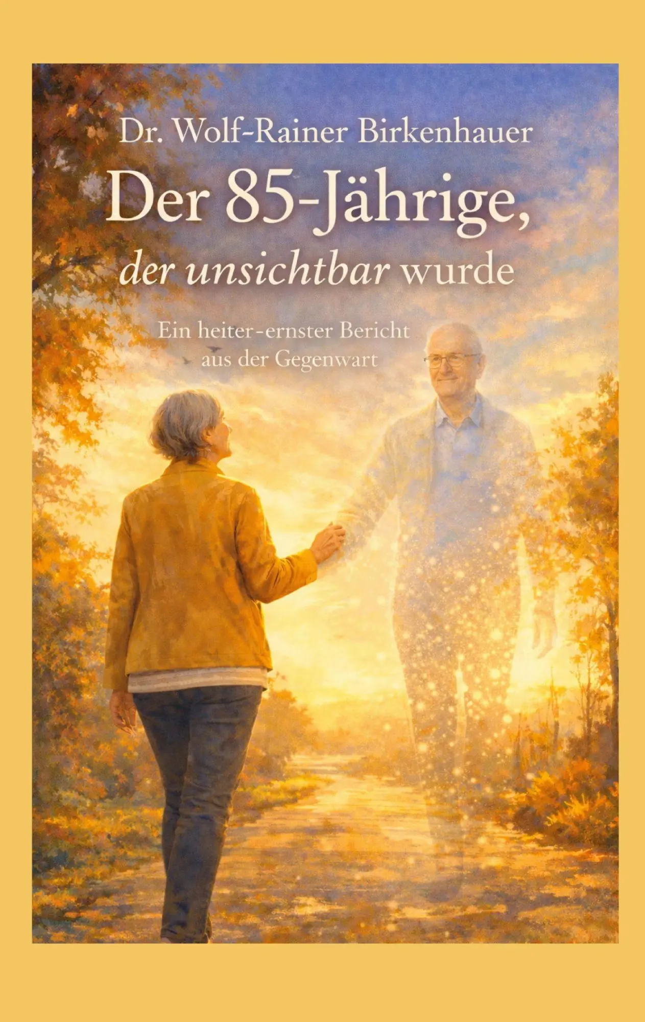 Cover: 9783696385736 | Der 85-jährige, der unsichtbar wurde | Wolf-Rainer Birkenhauer | Buch