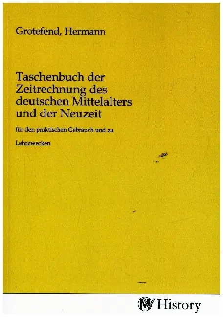 Cover: 9783753635736 | Taschenbuch der Zeitrechnung des deutschen Mittelalters und der...