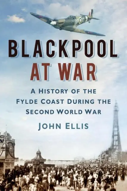 Cover: 9780752485836 | Blackpool at War | John Ellis | Taschenbuch | Kartoniert / Broschiert