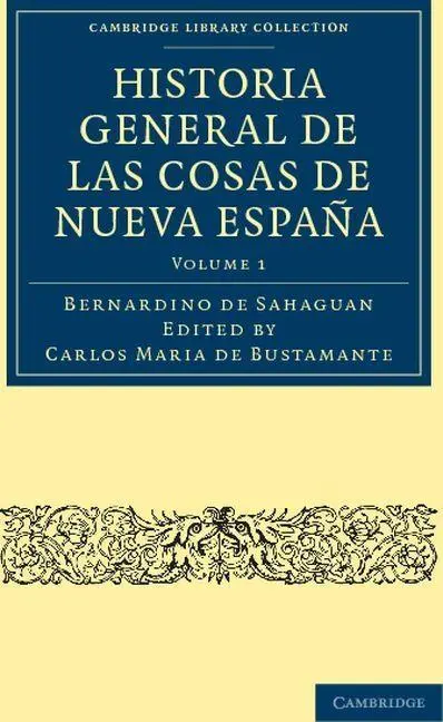 Cover: 9781108025836 | Historia General de las Cosas de Nueva España - Volume 1 | Sahaguan
