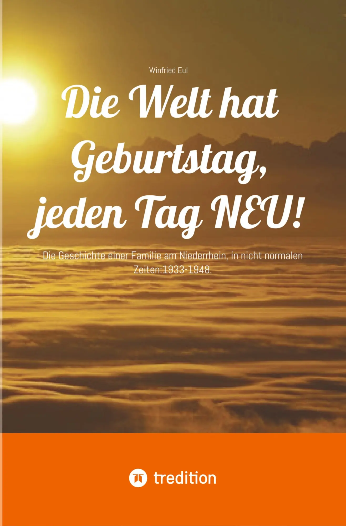 Cover: 9783384115836 | Die Welt hat Geburtstag, jeden Tag NEU! | Winfried Eul | Taschenbuch