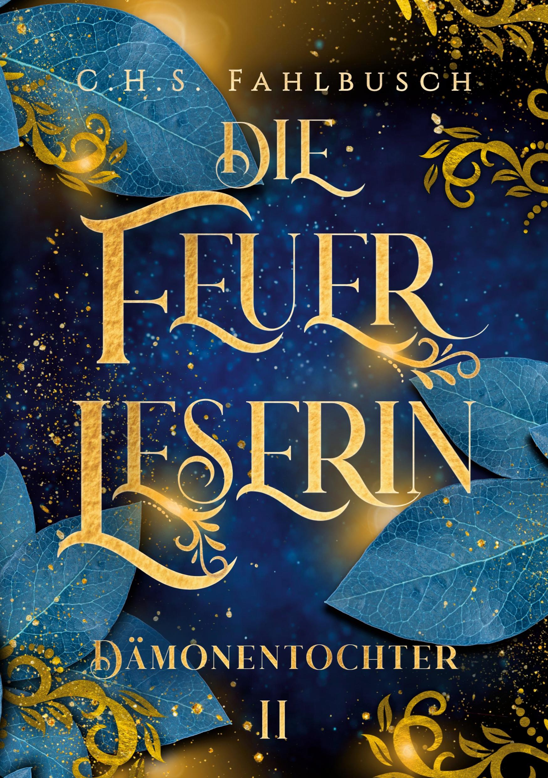 Cover: 9783759735836 | Die Feuerleserin II | Dämonentochter | C. H. S. Fahlbusch | Buch