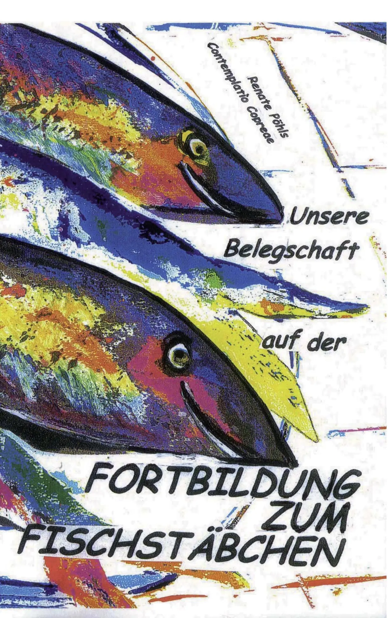 Fortbildung zum Fischstäbchen: Ein Roman in Filethäppchen