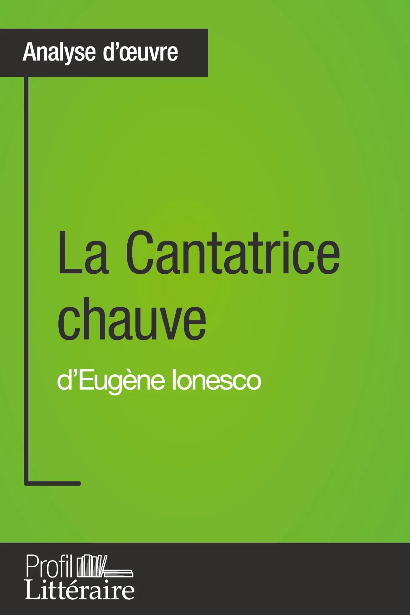 Cover: 9782806275936 | La Cantatrice chauve d'Eugène Ionesco (Analyse approfondie) | Buch