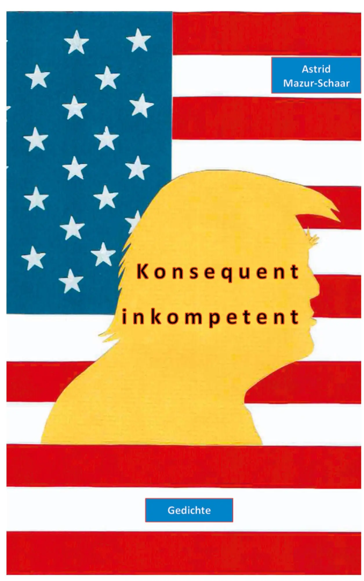Cover: 9783752625936 | Konsequent inkompetent | Astrid Mazur-Schaar | Taschenbuch | 144 S.