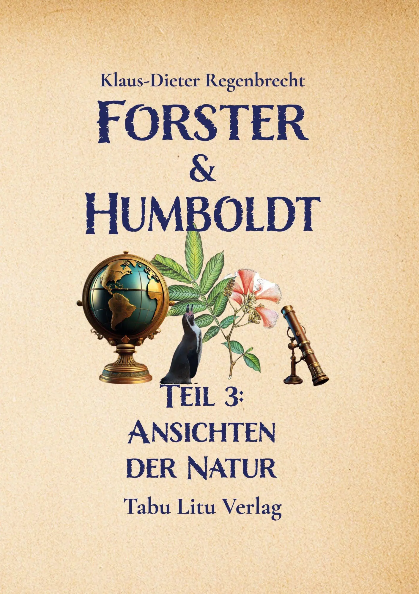 Cover: 9783925805936 | Forster &amp; Humboldt | Teil 3: Ansichten der Natur | Regenbrecht | Buch