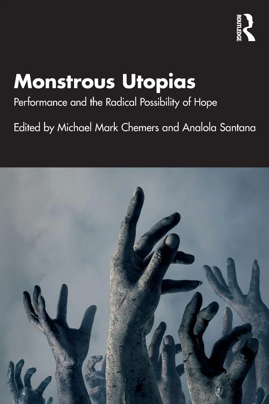 Cover: 9781032986036 | Monstrous Utopias | Performance and the Radical Possibility of Hope