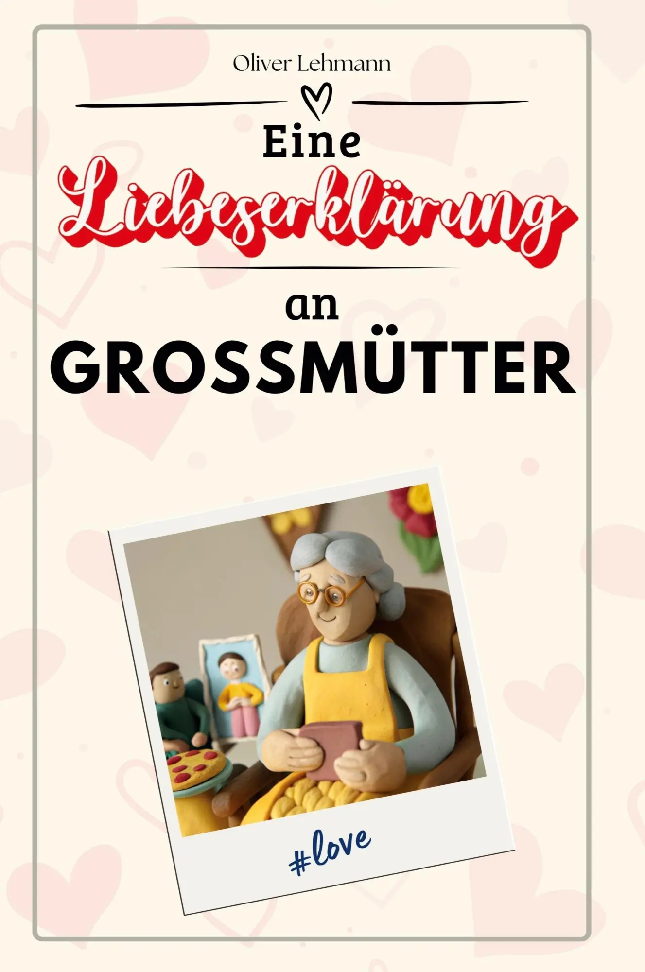 Cover: 9783759166036 | Eine Liebeserklärung an Großmütter | Oliver Lehmann | Taschenbuch