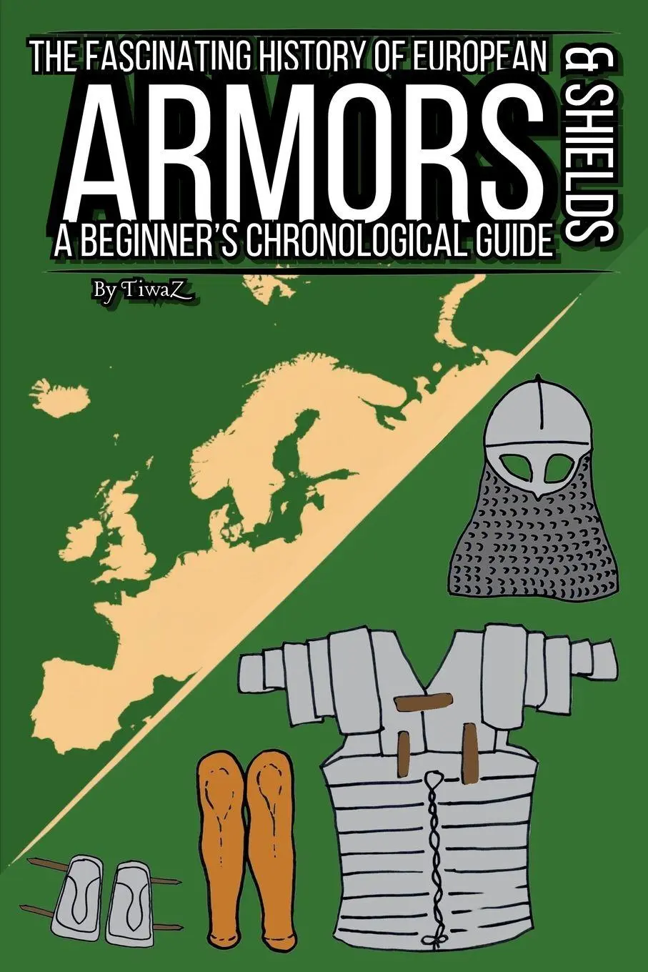 Cover: 9791098006036 | The Fascinating History of European Armors &amp; Shields | Tivar Cachet