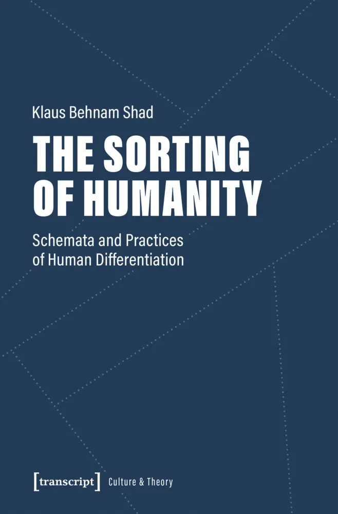 Cover: 9783837676136 | The Sorting of Humanity | Klaus Behnam Shad | Taschenbuch | 366 S.