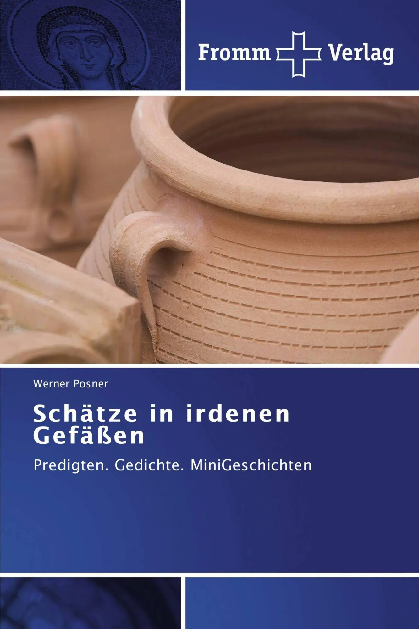 Cover: 9783841606136 | Schätze in irdenen Gefäßen | Predigten. Gedichte. MiniGeschichten