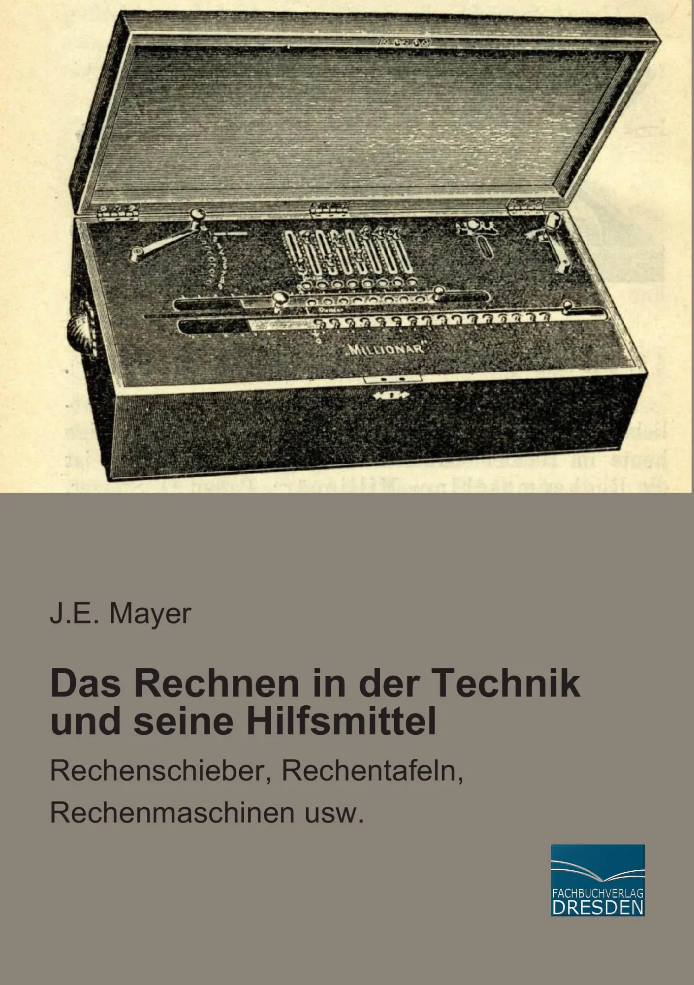 Cover: 9783956926136 | Das Rechnen in der Technik und seine Hilfsmittel | J. E. Mayer | Buch