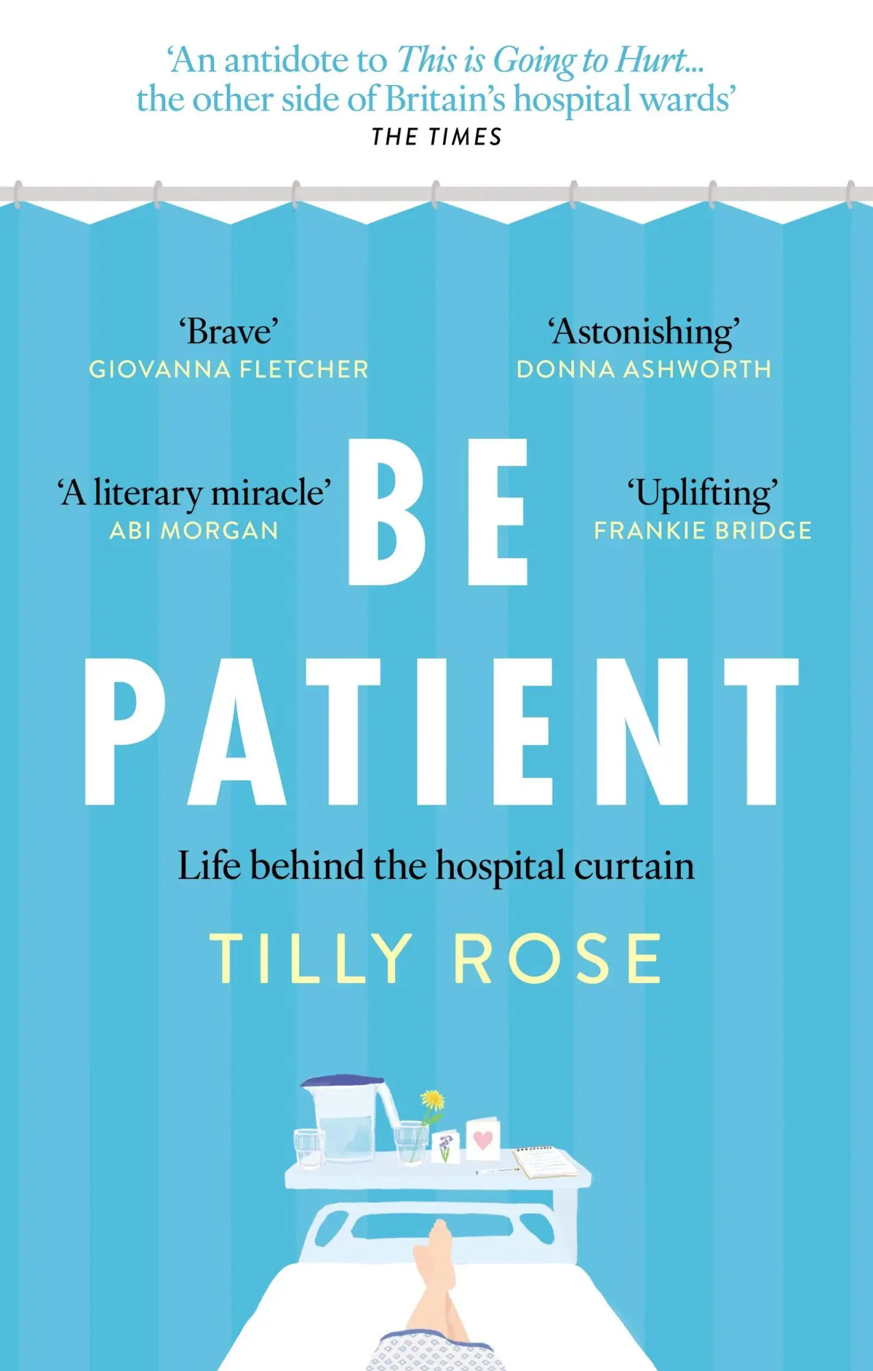 Cover: 9781780726236 | Be Patient | Life behind the hospital curtain | Tilly Rose | Buch