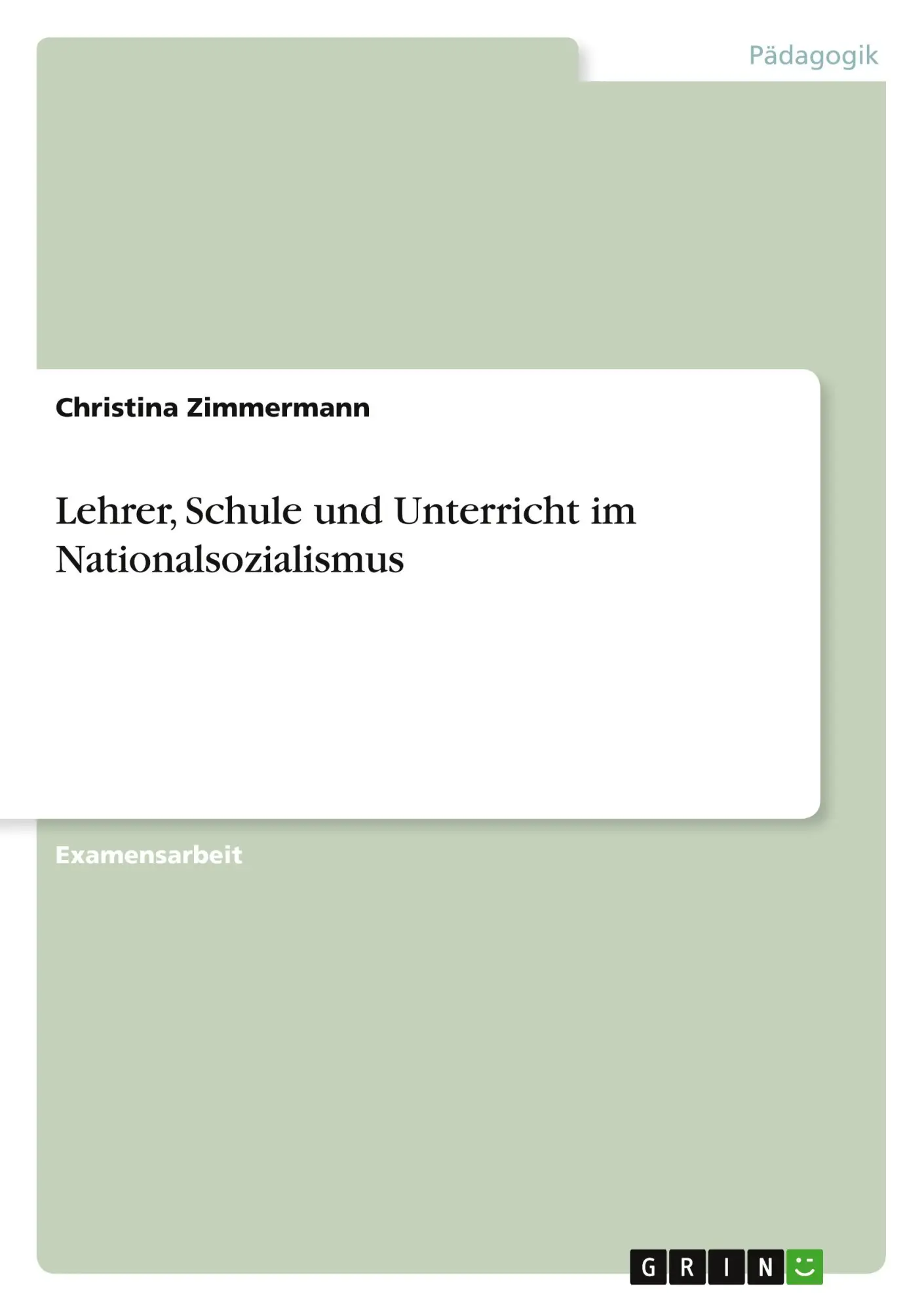Cover: 9783638816236 | Lehrer, Schule und Unterricht im Nationalsozialismus | Zimmermann