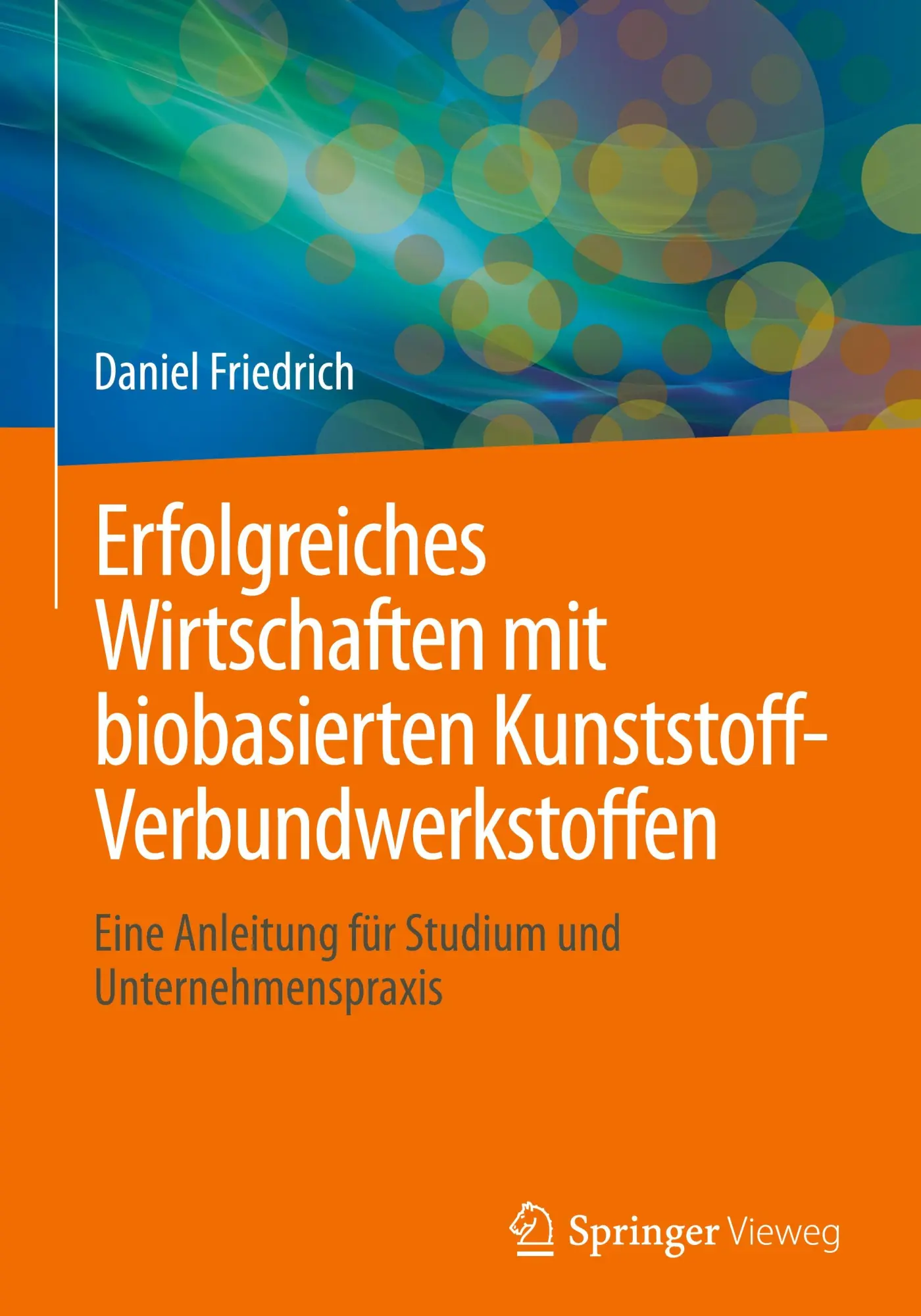 Cover: 9783658476236 | Erfolgreiches Wirtschaften mit biobasierten... Cover: 9783658476236 | Erfolgreiches Wirtschaften mit biobasierten...