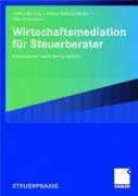 Bild: 9783834906236 | Wirtschaftsmediation für Steuerberater | Gerald Schwamberger (u. a.)